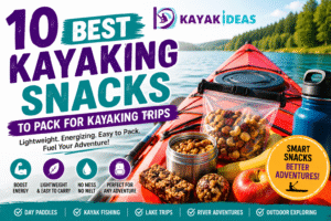 10 Best Snacks to Pack for Kayaking Trips